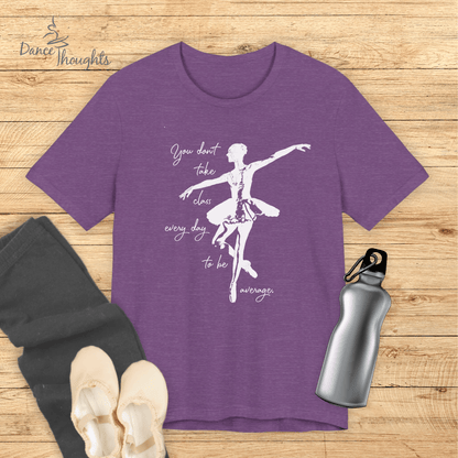 Don't Be Average T-shirt