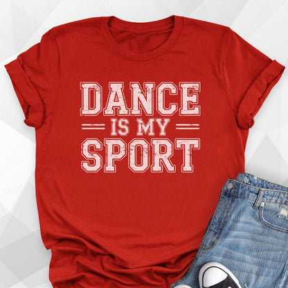 Dance Is My Sport T-shirt