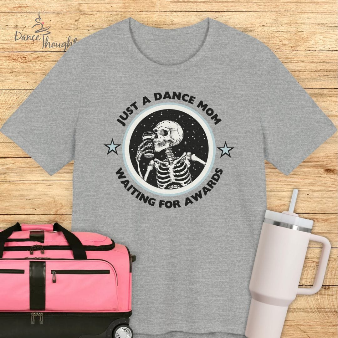 Dance Mom Waiting For Awards T-shirt