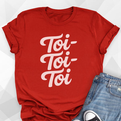 Toi-Toi-Toi T-Shirt