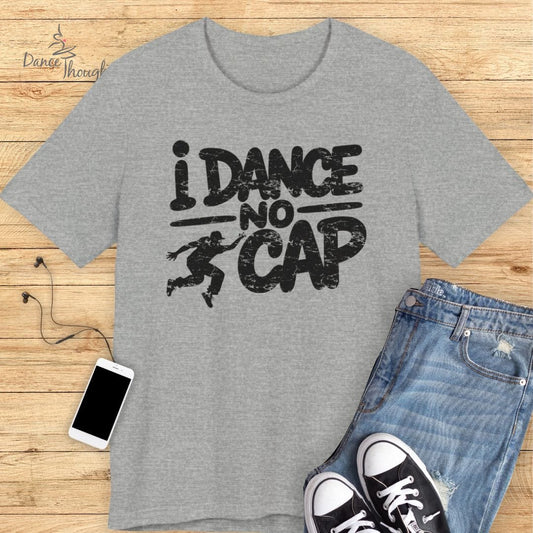 I Dance, No Cap T-shirt