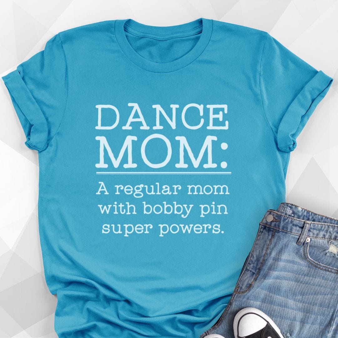 Dance Mom, Bobby Pin Super Powers T-Shirt