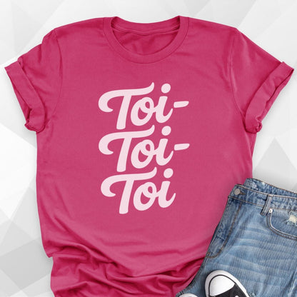 Toi-Toi-Toi T-Shirt