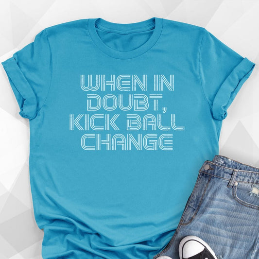 When In Doubt T-shirt