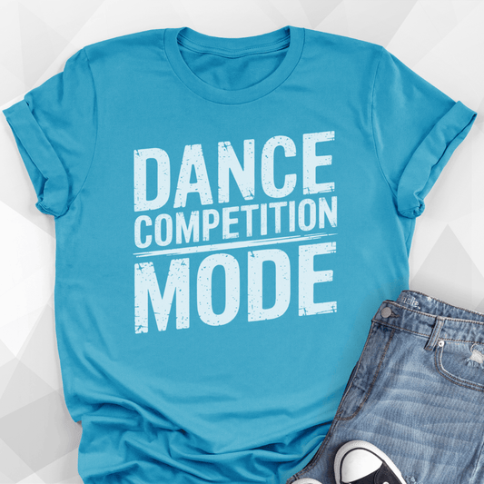 Dance Competition Mode T-shirt