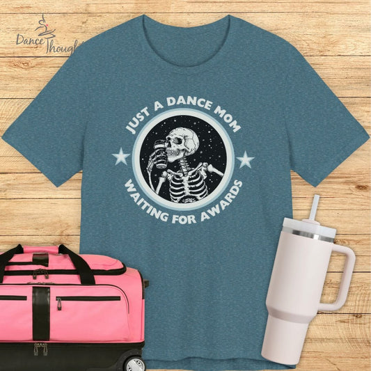 Dance Mom Waiting For Awards T-shirt