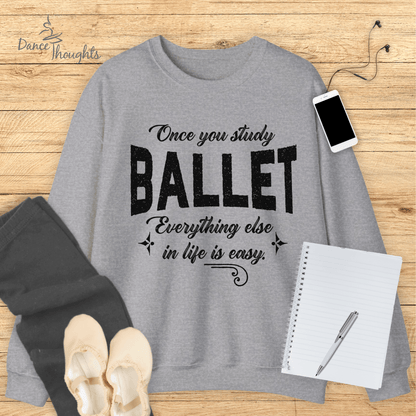 Once You Study Ballet Sweatshirt