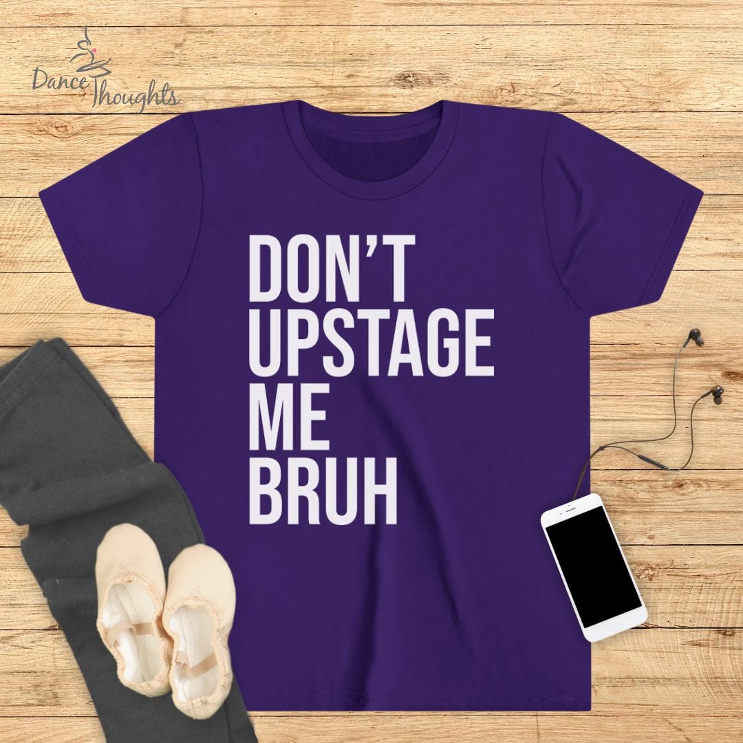 KIDS Don't Upstage Me Bruh T-Shirt