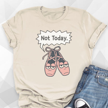 Not Today T-Shirt