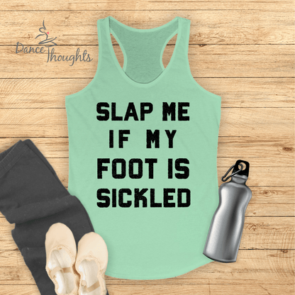 Slap Me If My Foot Is Sickled Tank Top