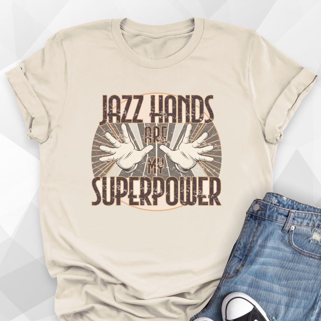 Jazz Hands Are My Super Power T-shirt