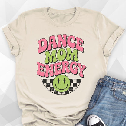 Dance Mom Energy T-Shirt