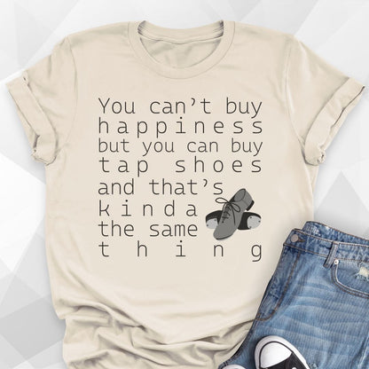 You Can Buy Tap Shoes T-Shirt