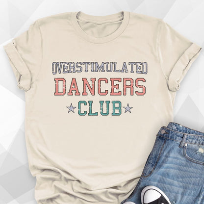 Overstimulated Dancers Club T-shirt