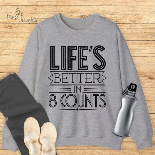 Life's Better In 8 Counts Sweatshirt-Sweatshirt-Dance Thoughts