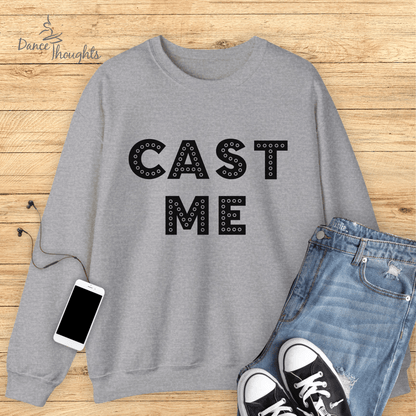 Cast Me Musical Theater Sweatshirt