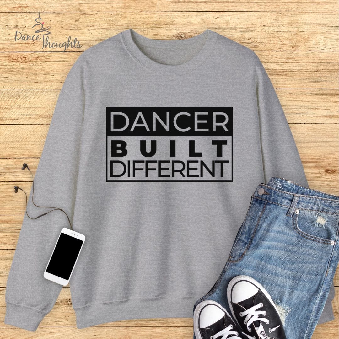 Dancer Built Different Sweatshirt