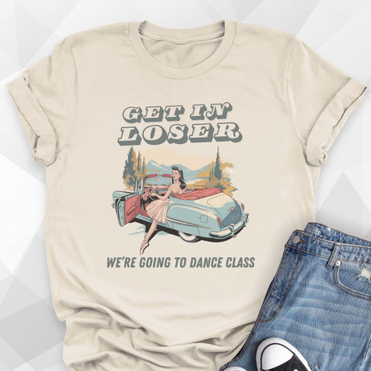 Get In Loser T-Shirt