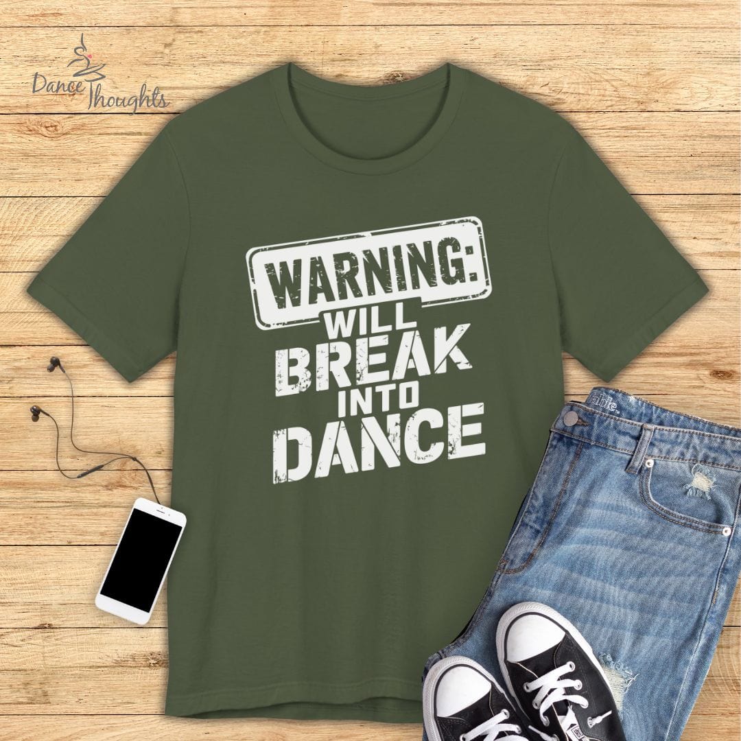 Will Break Into Dance T-shirt