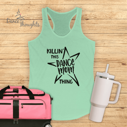 Killin' This Dance Mom Thing Tank Top