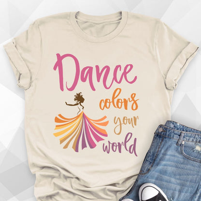 Dance Colors Your World T-shirt