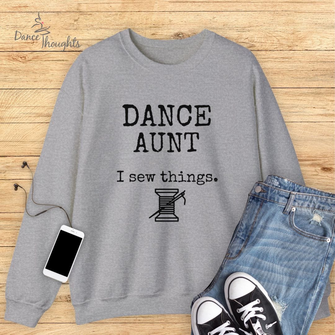 Dance Aunt, I Sew Things Sweatshirt