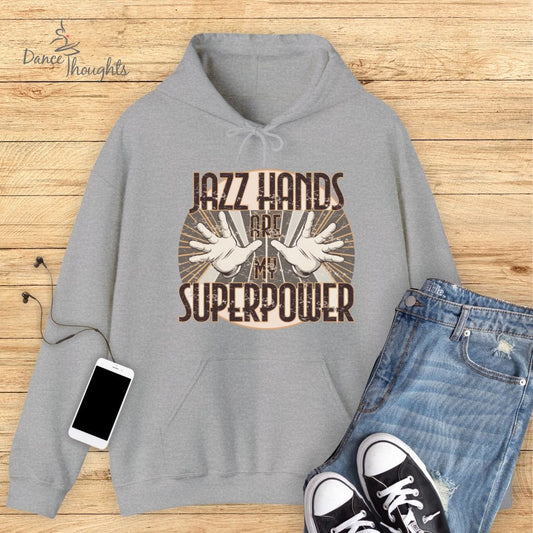 Jazz Hands Are My Super Power Hoodie