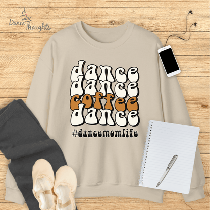 Dance, Dance, Coffee, Dance Sweatshirt