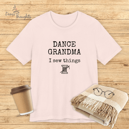 Dance Grandma, I Sew Things T-Shirt