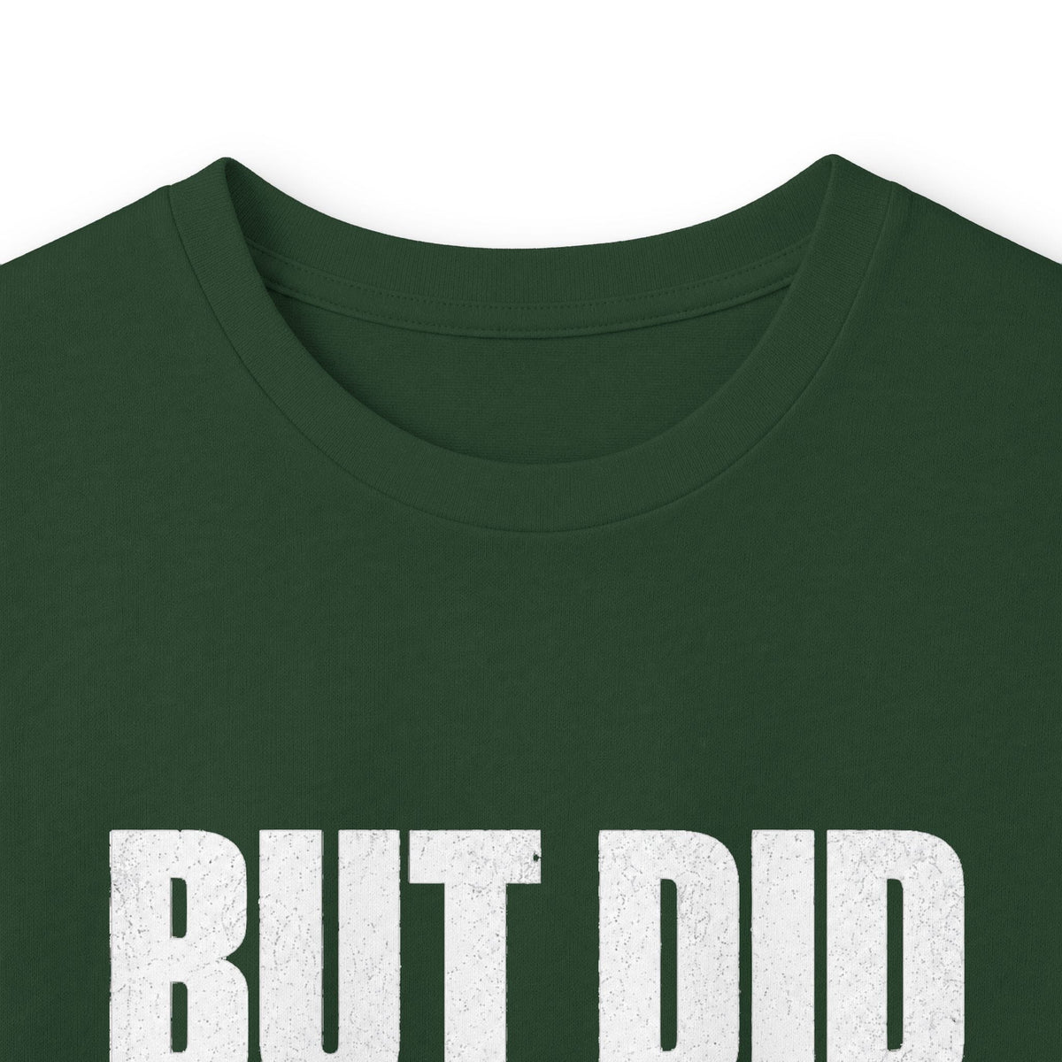 But Did You Die Long Sleeve