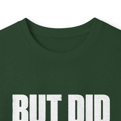But Did You Die Long Sleeve