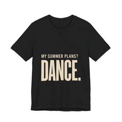 My Summer Plans Dance T-Shirt