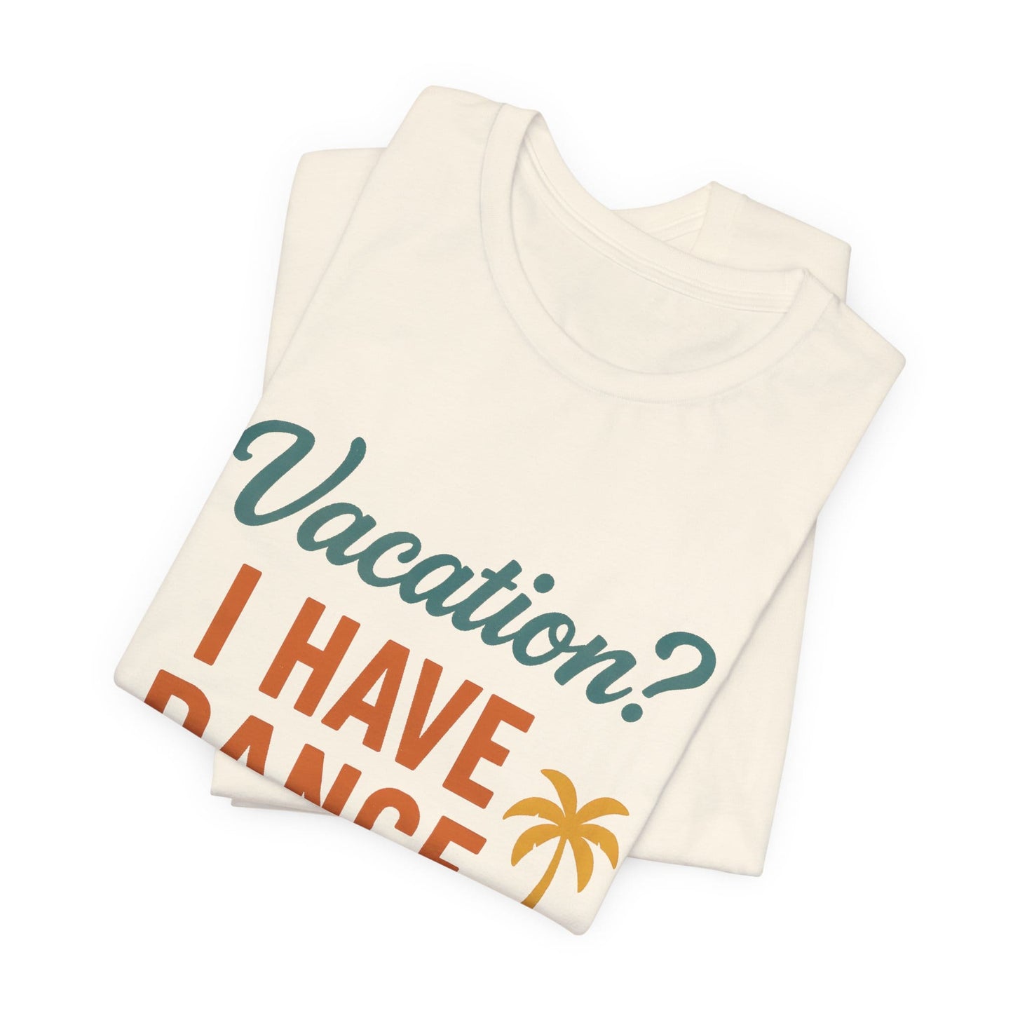 I Have Dance Camp T-Shirt