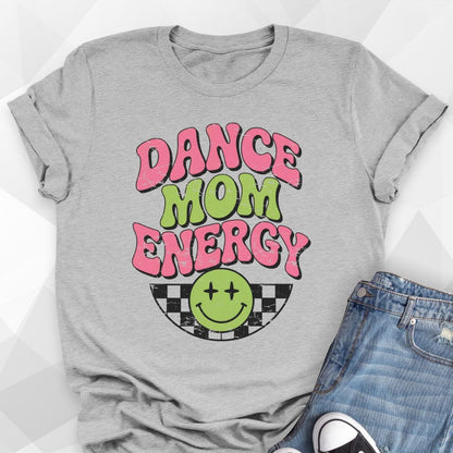 Dance Mom Energy T-Shirt