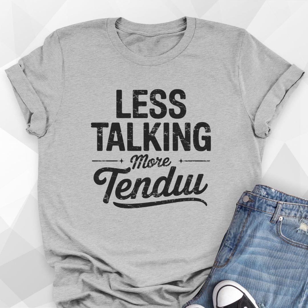 Less Talking T-shirt