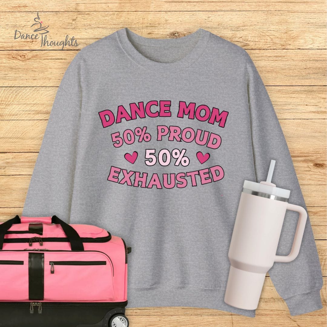 Dance Mom 50% Exhausted Sweatshirt