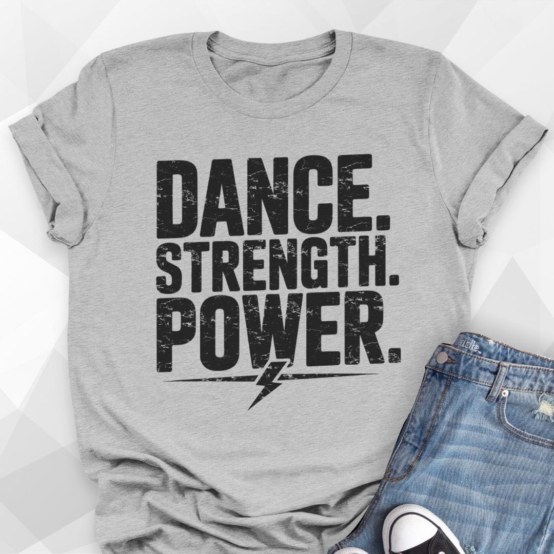 Dance Strength Power T-shirt