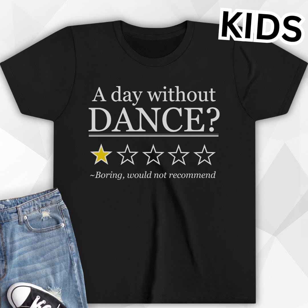 KIDS Day Without Dance T-Shirt