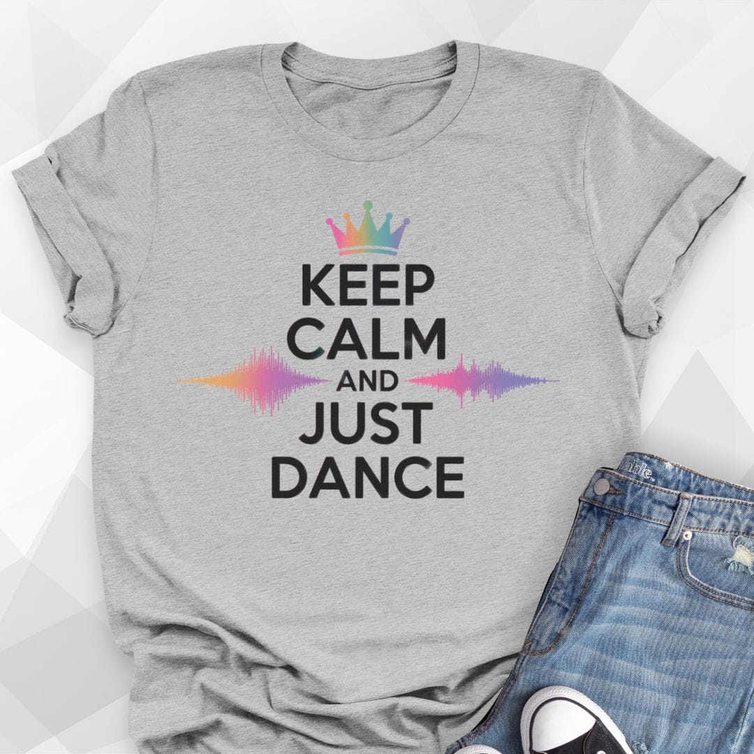 Keep Calm and Just Dance T-shirt