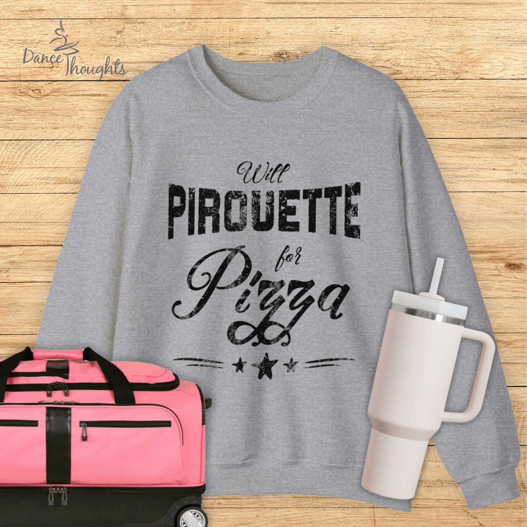 Pirouette For Pizza Sweatshirt