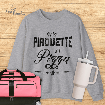 Pirouette For Pizza Sweatshirt