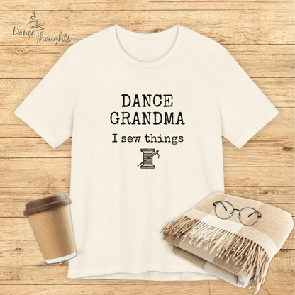 Dance Grandma, I Sew Things T-Shirt