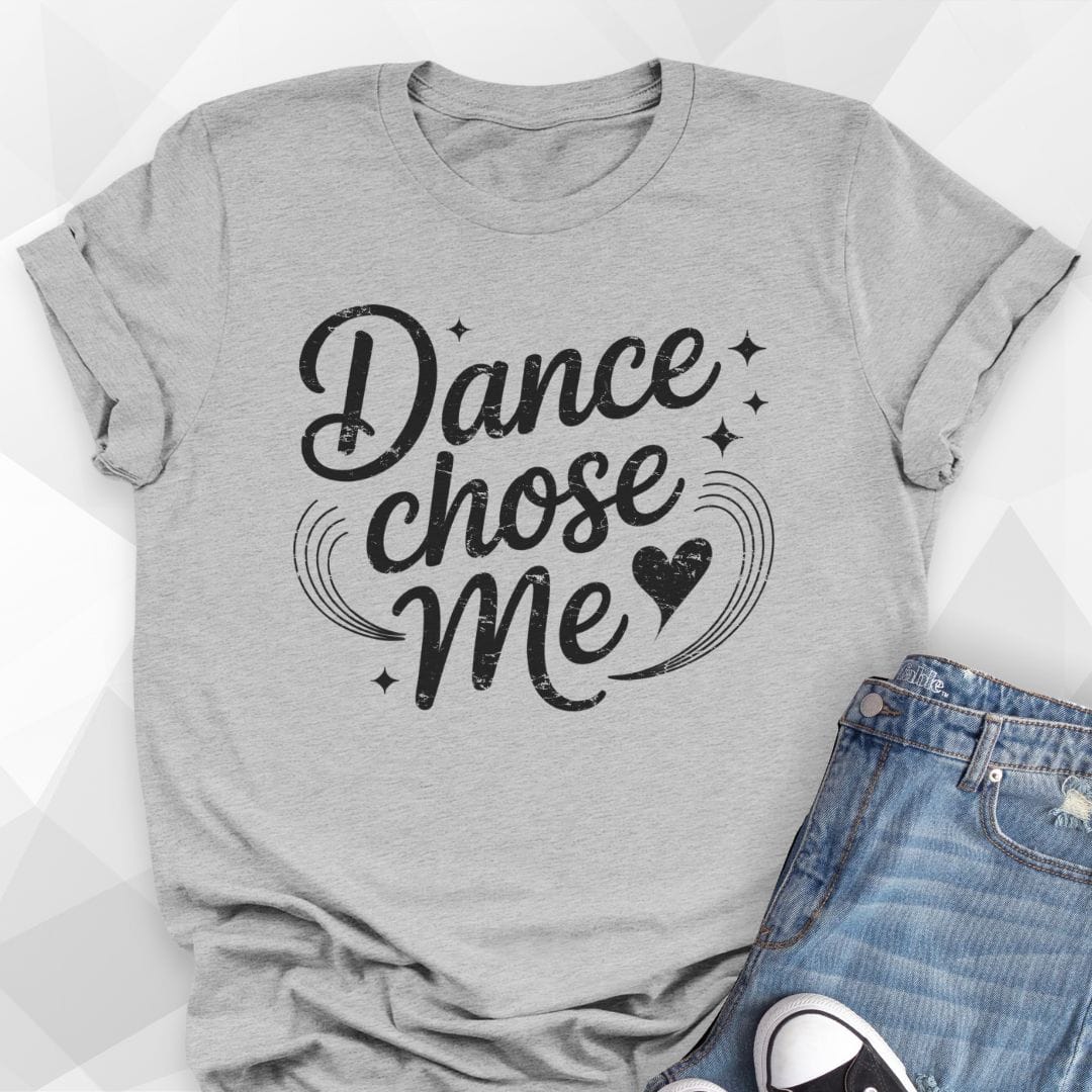 Dance Chose Me T-Shirt