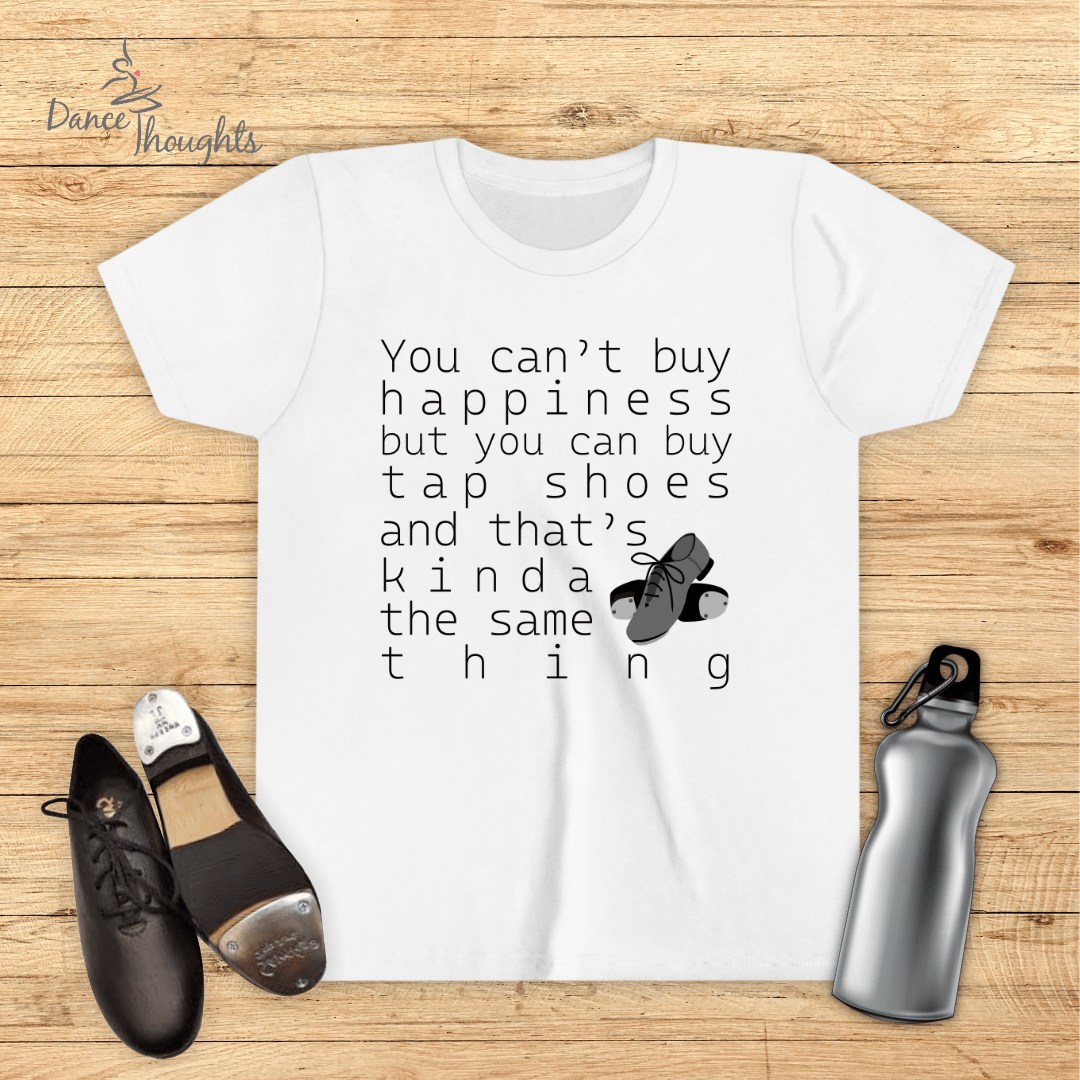 KIDS You Can Buy Tap Shoes T-Shirt