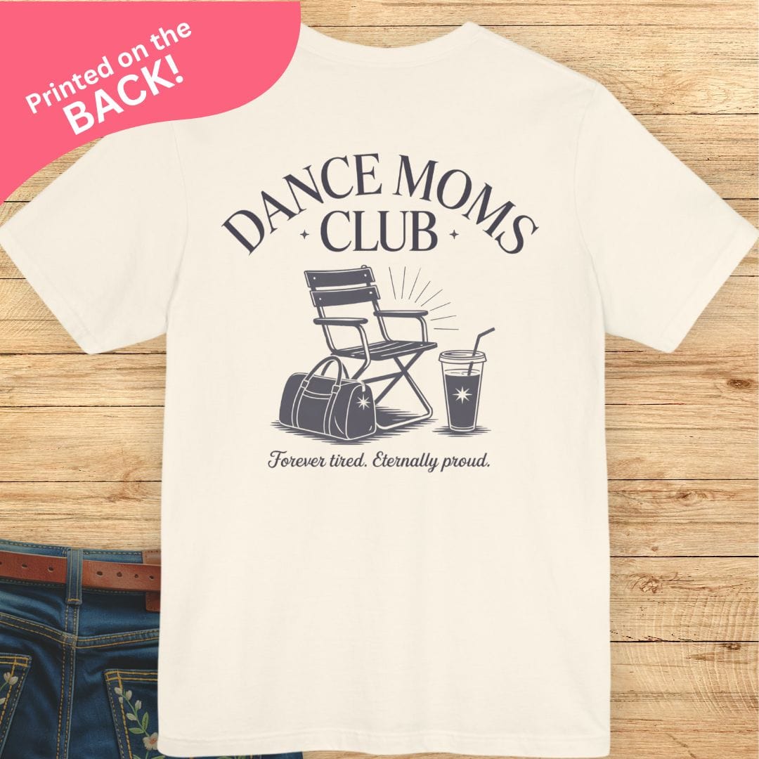Dance Moms Club BACK PRINT T-shirt