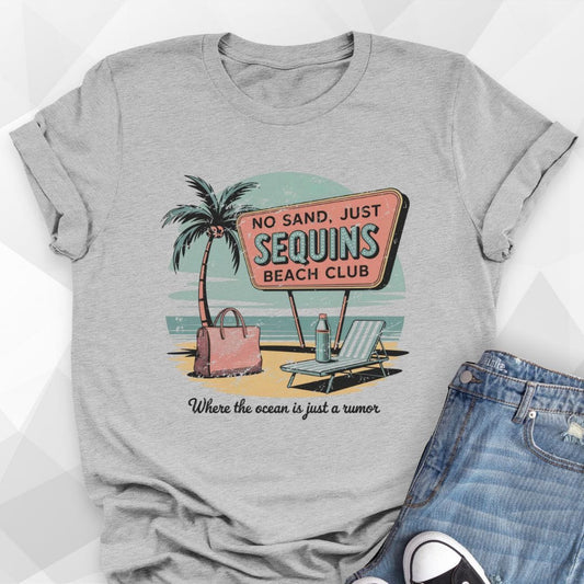 No Sand, Just Sequins T-shirt