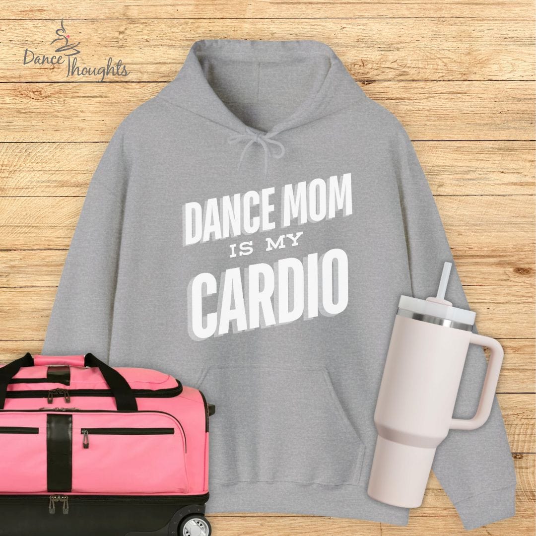 Dance Mom Is My Cardio Hoodie