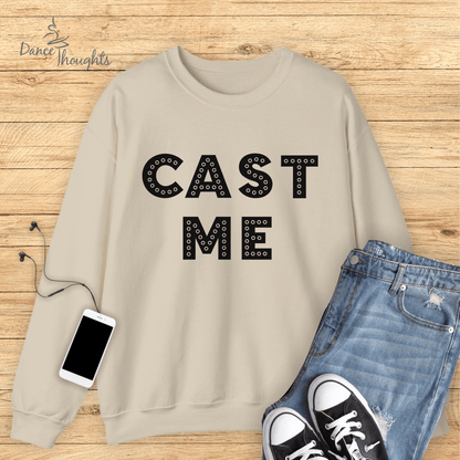 Cast Me Musical Theater Sweatshirt