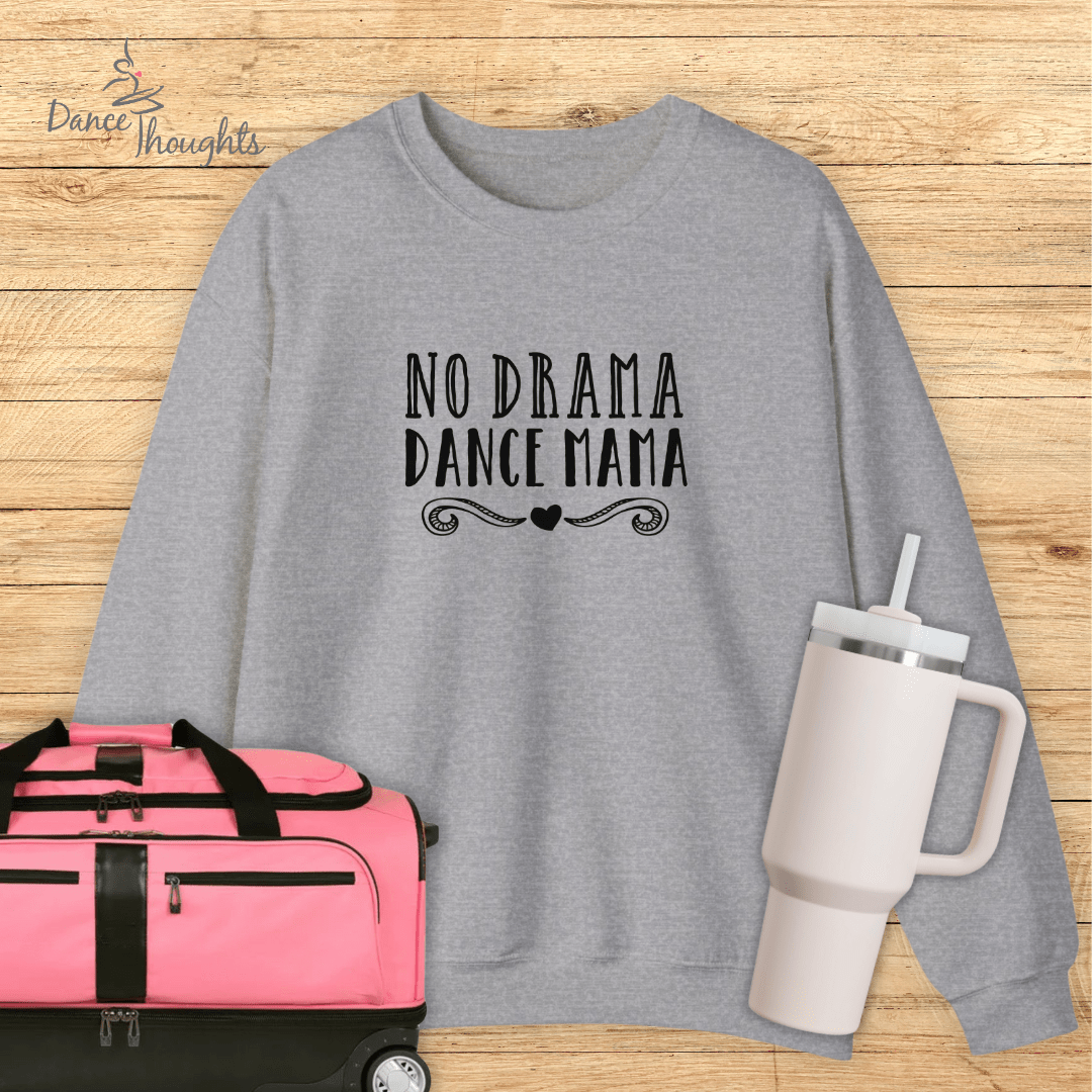 No Drama Dance Mama Sweatshirt