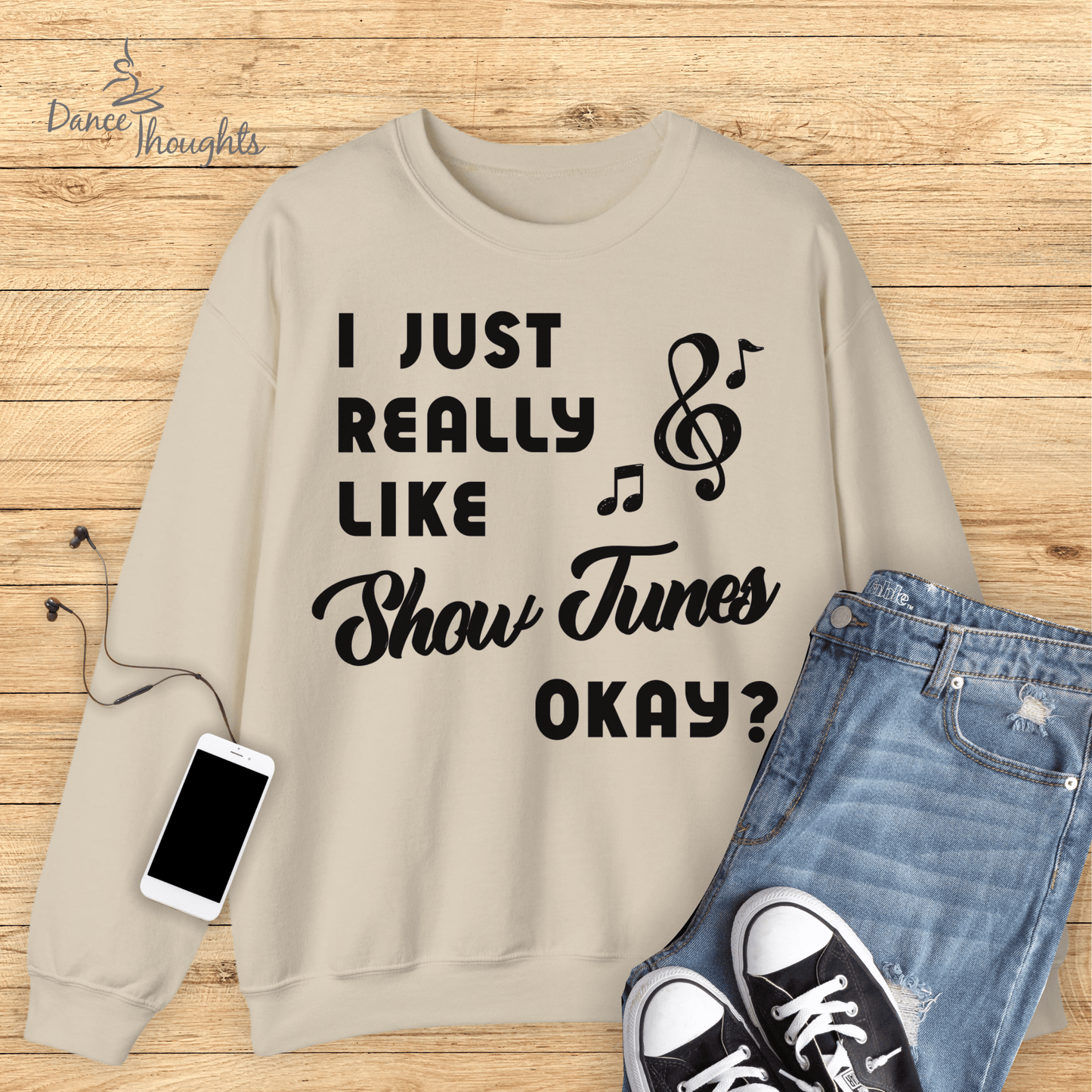 I Just Really Like Show Tunes Sweatshirt